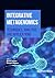 Integrative Metagenomics: Techniques, Analysis, and Applications