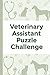 Veterinary Assistant Puzzle Challenge: Engaging Crossword Puzzles to Strengthen Veterinary Knowledge and Terminology