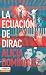 La ecuación de Dirac by Alicia Domínguez