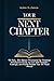 Your Next Chapter: 90 Daily One Minute Devotions for Christian Graduates Ready to Live with Purpose, Courage, and God's Promise for the Road Ahead