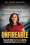 Unfireable: You Can Be Fired From Your Job, But You Can Never Be Fired From Your Purpose