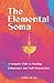 The Elemental Soma: A Somatic Path to Healing, Coherence, and Self-Connection