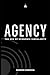 Agency: The Era of Economic Singularity