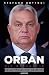 Orbán: Die Biografie – Vom ...
