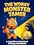 The Worry Monster Tamer: A Cognitive Behavioral Therapy Workbook to Help Kids Manage Stress, Relieve Anxiety, and Build Confidence | Fun SEL ... & Emotional Regulation Exercises for Ages 5-9