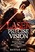 Laser Precise Vision: Developing Precision, Discernment, and Accuracy in the Spirit
