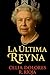 La Última Reyna: El Poder Silencioso (Spanish Edition)