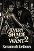 Every Shade of Want 2: Black Love Entangled In Passion And Power