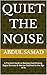 Quiet the Noise: A Practica...