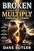 Broken To Multiply : A Theo...