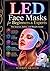 LED Face Masks for Beginners & Experts: The Science, Safety, and Results Guide