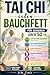 TAI CHI GEGEN BAUCHFETT: Wie Tausende von Senioren über 50 endlich in nur 10 Minuten am Tag hartnäckiges Bauchfett verlieren – die sanften Übungen, ... zu verhungern oder Diäten (German Edition)