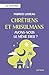 Chrétiens et musulmans, avons-nous le même Dieu ?: Les Essentiels (French Edition)