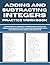 Adding and Subtracting Integers Practice Workbook: Mastering Positive and Negative Numbers - 50 Days of Drills for Pre-Algebra and Middle School Math (Includes Answer Keys)