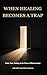 When Healing becomes a Trap: Faith, Pain, Healing and the Power of Discernment