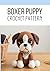 Boxer Puppy Crochet Pattern: A Step-by-Step Amigurumi Guide for Beginners: Hand-Crafted Dog Plushie Tutorial with Detailed Instructions, Color Photos, and Crochet Techniques for DIY Gift Making
