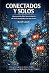 Conectados y solos: Hiperconexión digital, procrastinación y el arte de reconectarse con uno mismo (Spanish Edition)