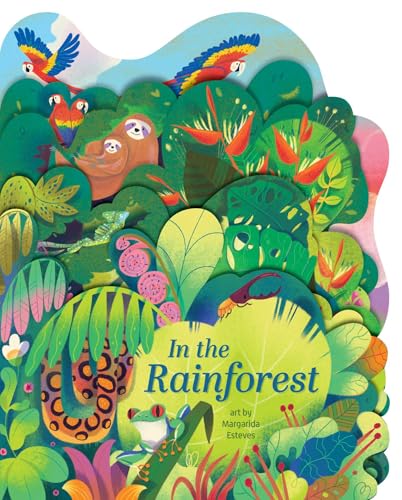 In the Rainforest: A lush multi-layered die cut reveal celebrating Rainforests (Board Book)