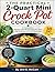 The Practical 2-Quart Mini Crock Pot Cookbook: 5-Ingredient Dump-and-Go Recipes for One with a Simple 30-Day Meal Plan