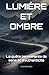 LUMIÈRE ET OMBRE: La quête permanente de sens et d’authenticité (French Edition)