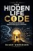 THE HIDDEN LIFE CODE: Decod...