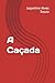 A Caçada (Portuguese Edition)
