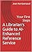A Librarian's Guide to AI-Enhanced Reference Service: Your First Steps (Integrating AI into Libraries Book 3)