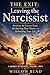 The Exit: Leaving the Narcissist: Breaking Free, Healing the Trauma Bond, Reclaiming Your Power, and Rebuilding Your Life