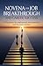 Novena for Job Breakthrough and Career Success: 9 Day Prayer for Employment and Promotion and Financial Stability
