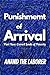 Punishment of Arrival: Cursed Souls of Poverty: Agony, Torment and Perpetual Anguish