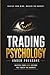 Trading Psychology Under Pressure Master Your Mind, Control Risk, and Execute Like a Professional Trader: A Complete Guide to Discipline, Emotional ... Consistent Profits in the Financial Markets