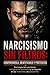 Narcisismo sin filtros: comprenderlo, identificarlo y protegerse: Psicología del narcisismo, manipulación emocional y su impacto en las relaciones y la autoestima (Spanish Edition)
