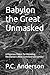 Babylon the Great Unmasked: A Rigorous Rubric for Decoding Revelation’s Most Controversial Symbol