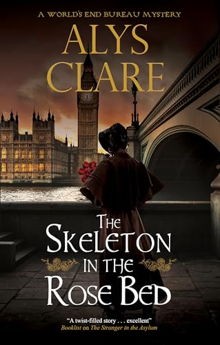 THE SKELETON IN THE ROSE BED a gripping British Victorian historical mystery (World’s End Bureau Mysteries Book 5)