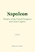 Napoleon : History of the French Emperor and Great Captain