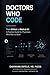Doctors Who Code: From Github to Medical AI: A Practical Guide for Physicians Who Want to Build (Doctors Who Code - Series)