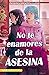 No te enamores de la asesina