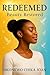 Redeemed : Beauty Restored