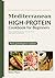 Mediterranean High-Protein Cookbook for Beginners: 18 Fully Photographed Recipes and a 14-Day Meal Plan for Simple, Balanced Weeknight Eating