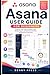 Asana User Guide for Beginners: A Step-by-Step Guide to Organize Tasks, Manage Projects, and Automate Workflows for Maximum Productivity