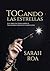 TOCANDO LAS ESTRELLAS