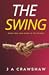 The Swing: Where true love hangs in the balance. A steamy and passionate love affair across the class divide. A modern day 'Lady Chatterley'. (The ... Series. Growth, empowerment & true love.)