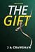 The Gift by J.A. Crawshaw