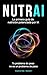 NUTRAI: La primera guía de nutrición potenciada por IA (AI para la Vida nº 1) (Spanish Edition)