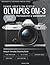 Sammy Addy’s OM System "Olympus" OM-3 Guide to Smart Photography & Videography (Photography & Videography Master Series)