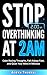 Stop Overthinking at 2AM: Quiet Your Racing Mind in Minutes, Fall Asleep Faster, and Take Back Control — Even When Your Thoughts Won't Stop (Life Lessons with Aoryn Thorval)
