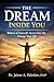 The Dream inside you: Finding Your Purpose, Building Confidence, and Becoming Who You Were Meant to Be