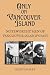 Only On Vancouver Island: N...