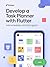 DEVELOP A TASK PLANNER WITH...