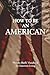 How to be an American: Pheraby Bluffs’ Handbook For American Living